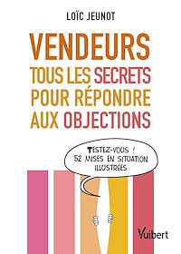 Téléchargez le livre :  Vendeurs : tous les secrets pour répondre aux objections