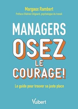 Télécharger le livre :  Managers, osez le courage !