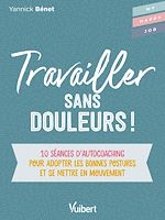 Télécharger le livre :  Travailler sans douleurs ! : 10 séances d'autocoaching pour adopter les bonnes postures et se mettre en mouvement