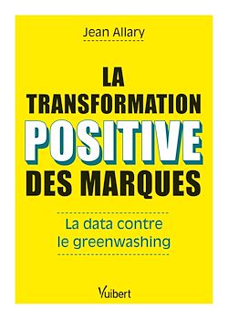 Télécharger le livre :  La transformation positive des marques : La data contre le greenwashing