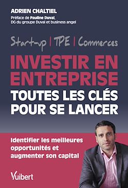 Télécharger le livre :  Investir en entreprise, toutes les clés pour se lancer