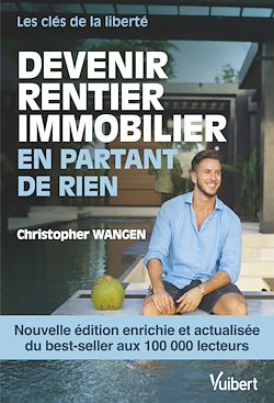 Télécharger le livre :  Devenir rentier immobilier en partant de rien - Nouvelle édition enrichie
