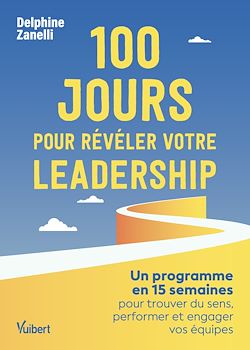 Télécharger le livre :  100 jours pour révéler votre leadership