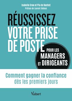Télécharger le livre :  Réussissez votre prise de poste (pour les managers et dirigeants)