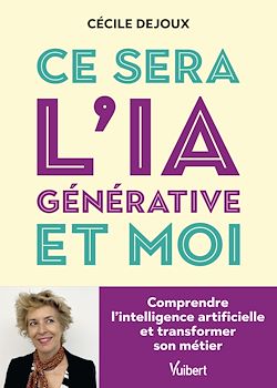 Télécharger le livre :  Ce sera l'IA générative et moi