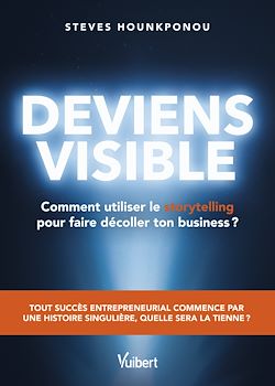 Télécharger le livre :  Deviens visible : comment utiliser le storytelling pour faire décoller ton business ?