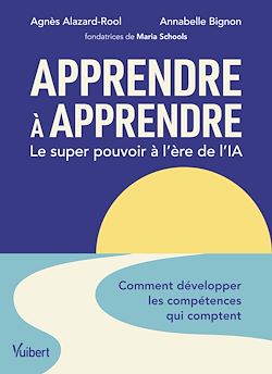 Télécharger le livre :  Apprendre à apprendre : le super pouvoir à l'ère de l'IA