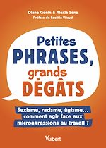Télécharger le livre :  Petites phrases, grands dégâts : sexisme, racisme, âgisme... comment agir face aux microagressions au travail ?