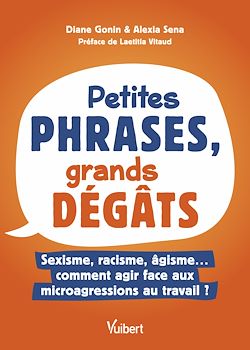 Télécharger le livre :  Petites phrases, grands dégâts : sexisme, racisme, âgisme... comment agir face aux microagressions au travail ?