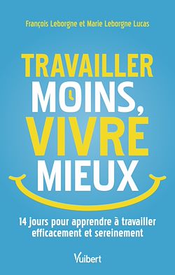 Télécharger le livre :  Travailler moins, vivre mieux