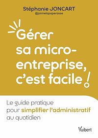 Téléchargez le livre :  Gérer sa micro-entreprise, c'est facile !