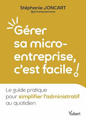 Téléchargez le livre :  Gérer sa micro-entreprise, c'est facile !