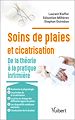 Télécharger le livre :  Soins des plaies et cicatrisation : De la théorie à la pratique infirmière