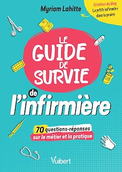 Télécharger le livre :  Le Guide de survie de l'infirmière