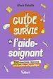 Télécharger le livre :  Le Guide de survie de l'aide-soignant