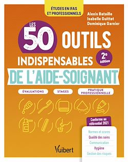 Télécharger le livre :  Les 50 outils indispensables de l'aide-soignant