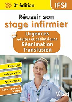 Télécharger le livre :  Réussir son stage infirmier aux Urgences adultes et pédiatriques-Réanimation-Transfusion