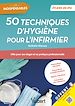 Télécharger le livre :  50 techniques d'hygiène pour l'infirmier