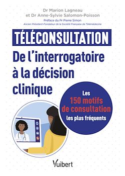 Télécharger le livre :  Téléconsultation : de l'interrogatoire à la décision clinique