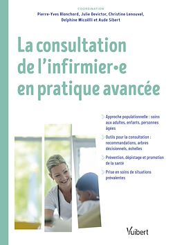 Télécharger le livre :  La consultation de l'infirmier et l'infirmière en pratique avancée (IPA)