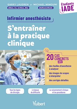 Télécharger le livre :  IADE, Infirmier anesthésiste : S'entraîner à la pratique clinique avec 20 cas concrets