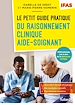 Télécharger le livre :  Le petit guide pratique du raisonnement clinique aide-soignant - IFAS