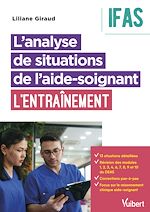Télécharger le livre :  L'analyse de situations de l'aide-soignant : l'entraînement - IFAS