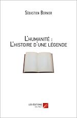 Télécharger le livre :  L'humanité : L'Histoire d'une légende