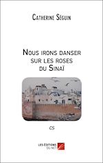 Télécharger le livre :  Nous irons danser sur les roses du Sinaï