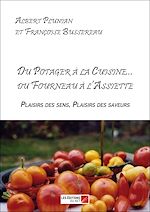 Télécharger le livre :  Du Potager à la Cuisine... du Fourneau à l'Assiette