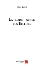 Télécharger le livre :  La reconstruction des Tuileries