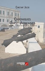 Télécharger le livre :  Chroniques Ouest-Africaines ou du Coup d'Etat comme source d'inspiration