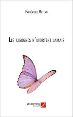 Télécharger le livre :  Les Cigognes n'avortent jamais