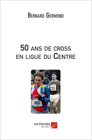 Téléchargez le livre :  50 ans de cross en ligue du Centre