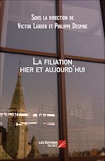 Télécharger le livre :  La filiation hier et aujourd'hui