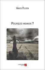 Télécharger le livre :  Pourquoi maman ?