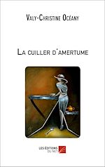 Télécharger le livre :  La cuiller d'amertume