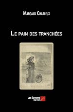 Télécharger le livre :  Le pain des tranchées