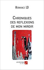 Télécharger le livre :  Chroniques des reflexions de mon miroir