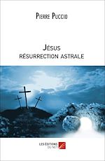 Télécharger le livre :  Jésus résurrection astrale