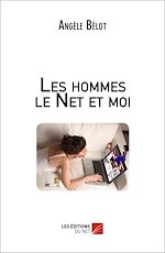 Télécharger le livre :  Les hommes le Net et moi