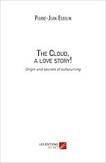 Download this eBook The Cloud, a love story! Origin and family secrets of outsourcing