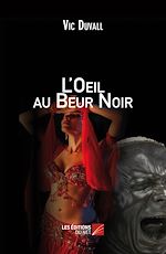 Télécharger le livre :  L'oeil au Beur Noir