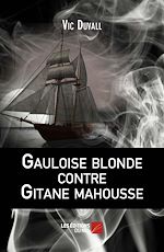 Télécharger le livre :  Gauloise blonde contre Gitane mahousse