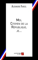 Télécharger le livre :  Moi, Citoyen de la République, je...