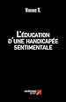 Télécharger le livre :  L'éducation d'une handicapée sentimentale