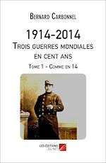 Télécharger le livre :  1914-2014 - Trois guerres mondiales en cent ans
