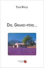Download this eBook Dis, Grand-père...