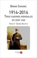 Télécharger le livre :  1914-2014. Trois guerres mondiales en cent ans