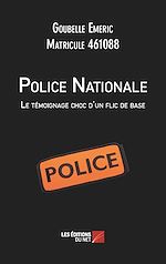Download this eBook Police Nationale : Le témoignage choc d'un flic de base